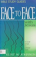 Face to Face with Jesus for small groups or personal study (Bible Study Guides) 0828013624 Book Cover