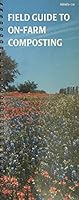 Field Guide to On-Farm Composting (Nraes (Series), 114.) 0935817395 Book Cover