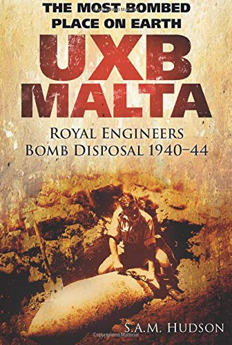 Uxb Malta: The Most Bombed Place on Earth