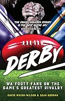 Derby: WA Footy Fans on the Game's Greatest Rivalry 1925164497 Book Cover