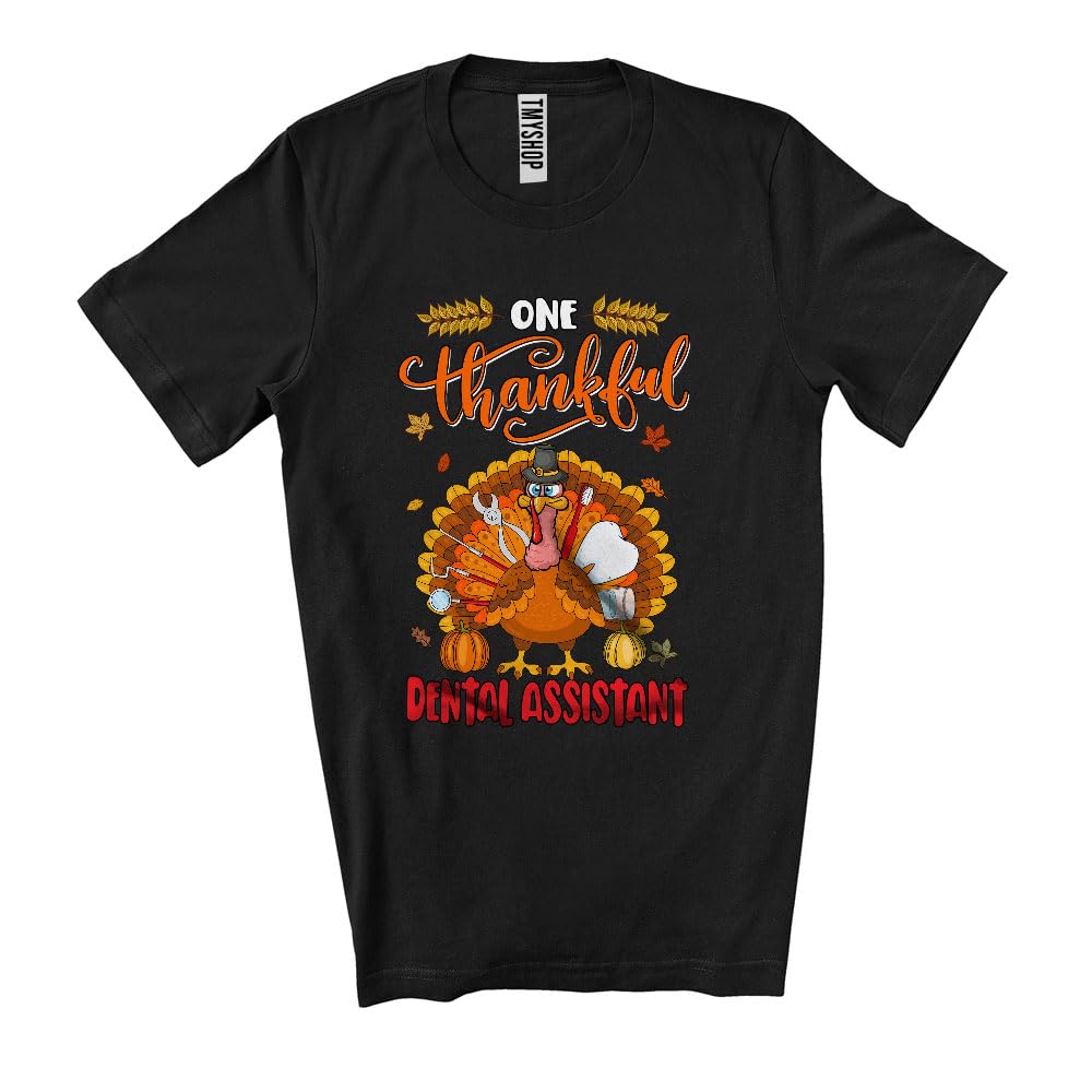 One Thankful Dental Assistant; Humorous Thanksgiving Turkey Autumn Leaves; Dental Group Unisex T-Shirt Black