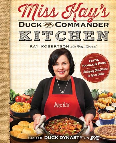 Miss Kay's Duck Commander Kitchen: Faith, Family, and Food--Bringing Our Home to Your Table image 2