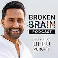 Broken Brain with Dhru Purohit