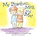My Brother, MPS, and Me!