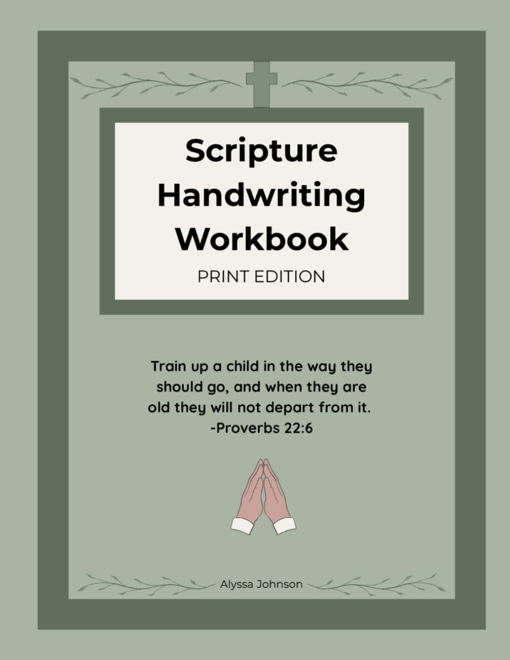 Scripture Handwriting Workbook (Ages 6+, no tracing): Print Edition