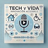 Tech y Vida: Innovación Accesible