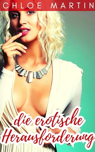 Die Erotische Herausforderung: Eine Hotwife-Fantasie (Die Chroniken der sündigen Hotwife 7)