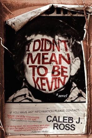 I Didn't Mean to be Kevin: a novel