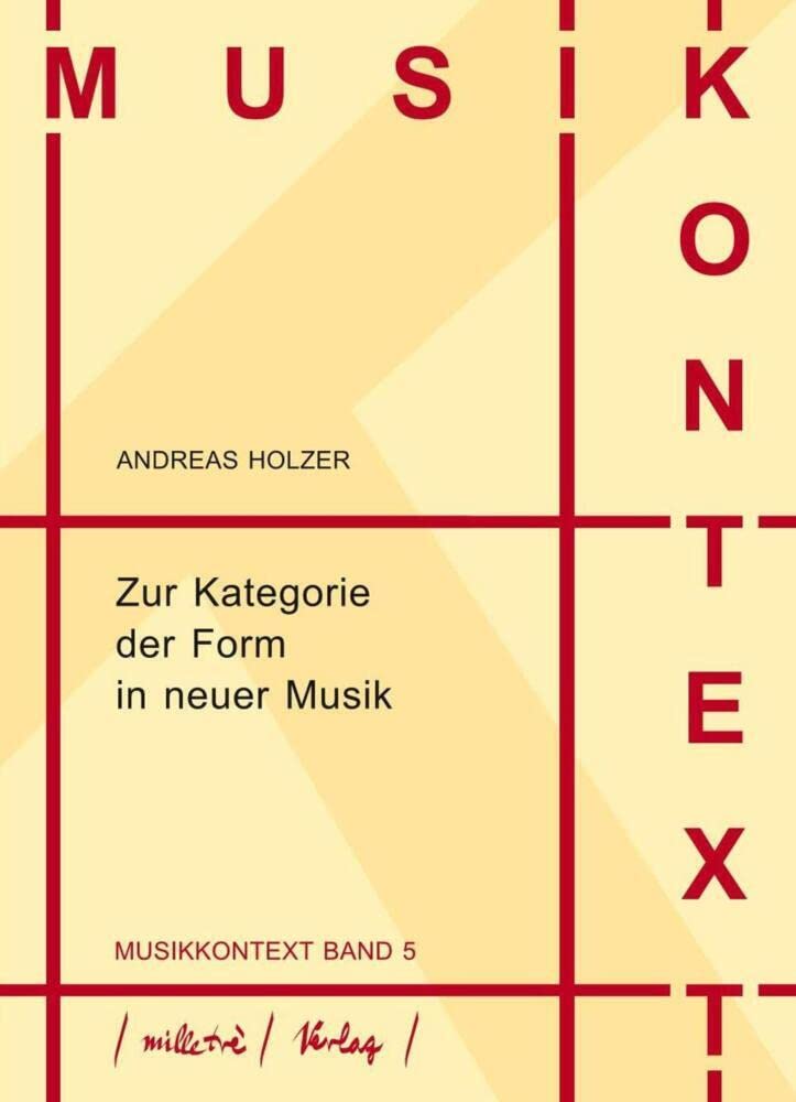 Zur Kategorie der Form in neuer Musik: Musikkontext Band 5