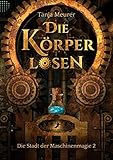Cover zum Buch Die Körperlosen: Die Stadt der Maschi...