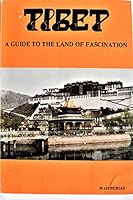 Tibet, a guide to the land of fascination: An overall perspective of Tibet of the ancient, medieval, and modern periods B0006ERQIE Book Cover
