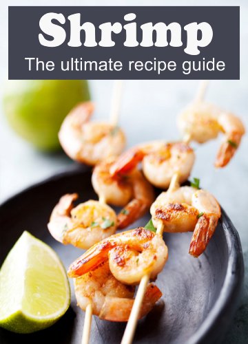 Télécharger Shrimp: The Ultimate Recipe Guide (English Edition) PDF