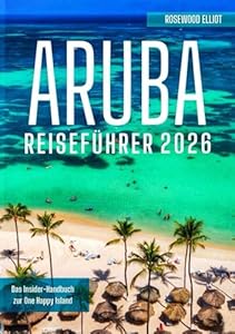 ARUBA REISEFÜHRER 2026