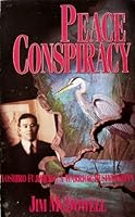 Peace conspiracy: The story of warrior-businessman Yoshiro Fujimura 0963594400 Book Cover