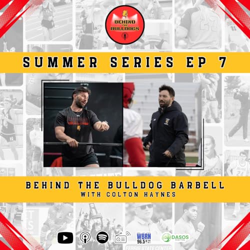 Summer EP 7: Behind the Bulldog Barbell