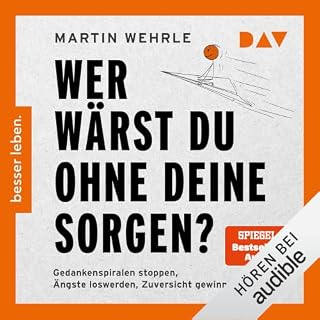 Wer w&auml;rst du ohne deine Sorgen? Titelbild