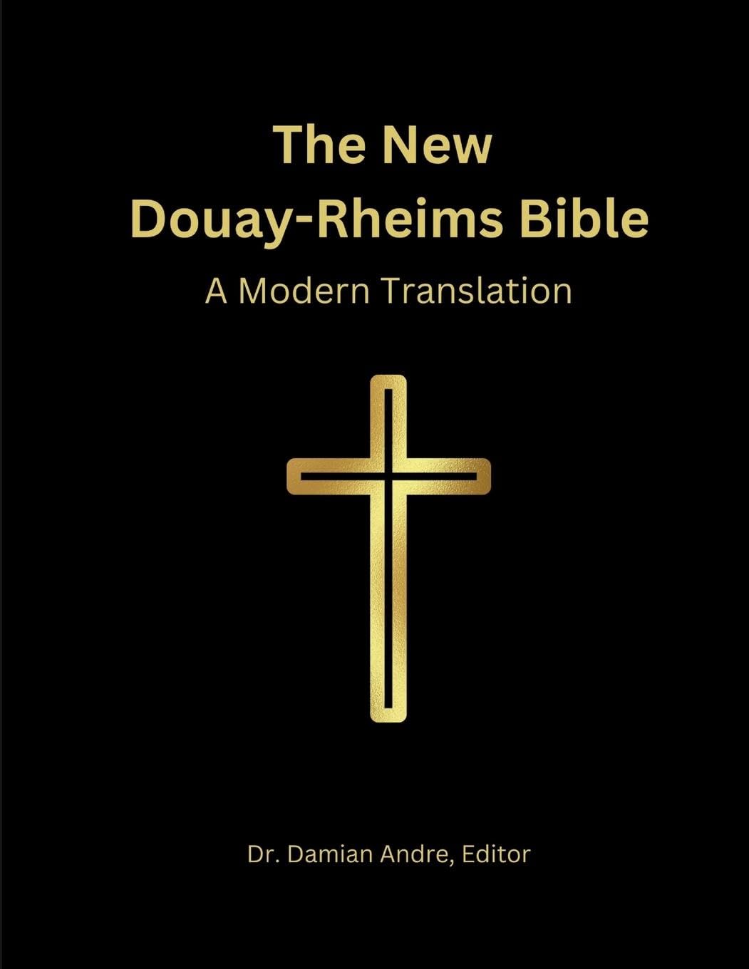 The New Douay-Rheims Bible: A Modern Translation