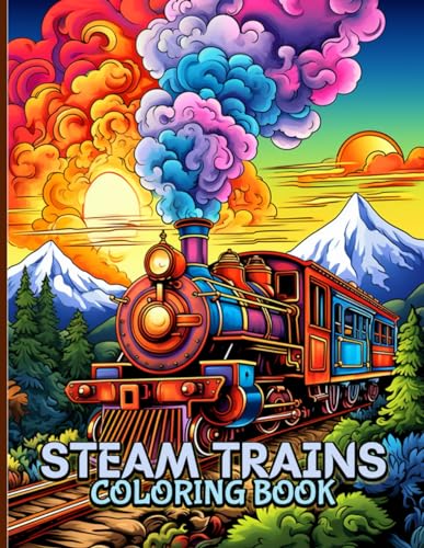 Steam Trains Coloring Book: Illustrations For Train Enthusiast To Color & Relax