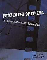 Psychology of Cinema: Perspectives on the Art and Science of Film 0536840792 Book Cover
