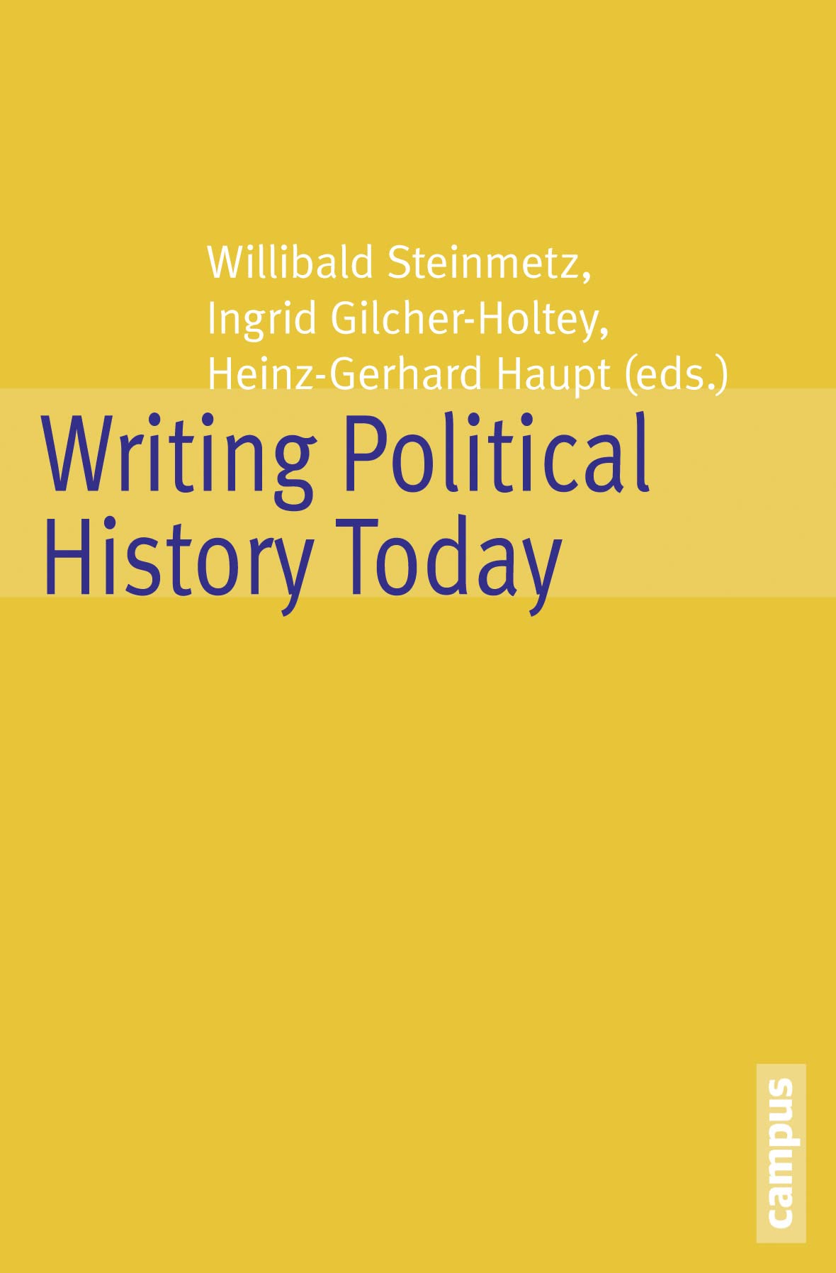 Writing Political History Today: Volume 21 (CV - Historische Politikforschung)