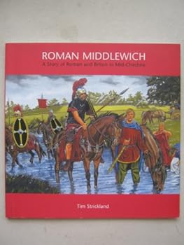 Paperback Roman Middlewich: A Story of Roman and Briton Mid-Cheshire Book