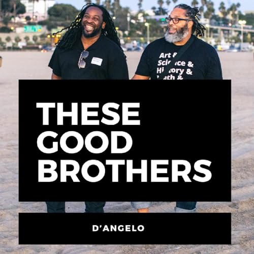 These Good Brothers D'Angelo