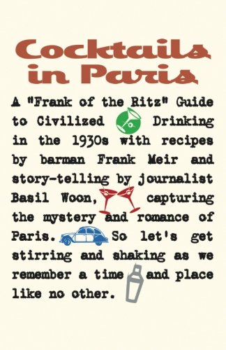 Cocktails in Paris: A "Frank of the Ritz" Guide to