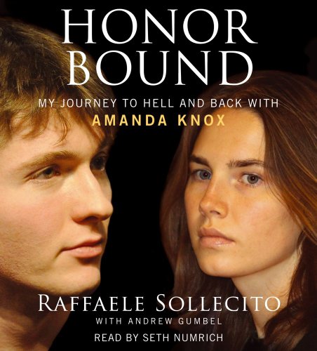 Honor Bound: My Journey to Hell and Back with Amanda Knox