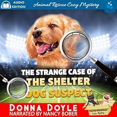 The Strange Case of the Shelter Dog Suspect Audiolibro Por Donna Doyle arte de portada
