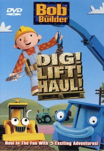 Bob the Builder: Dig! Lift! Haul! [DVD]