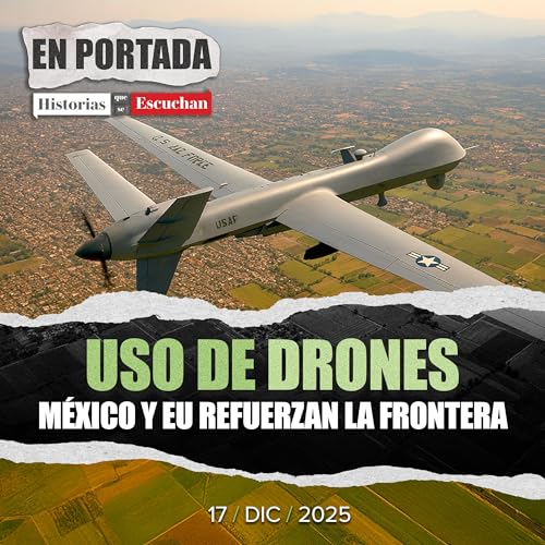 Acuerdan M&eacute;xico y EU frenar drones de redes criminales en la frontera