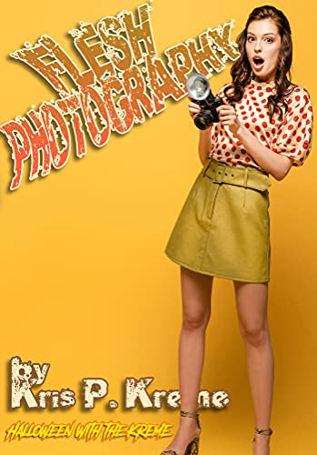 Flesh Photography (Halloween with the Kreme 2021 Book 3)
