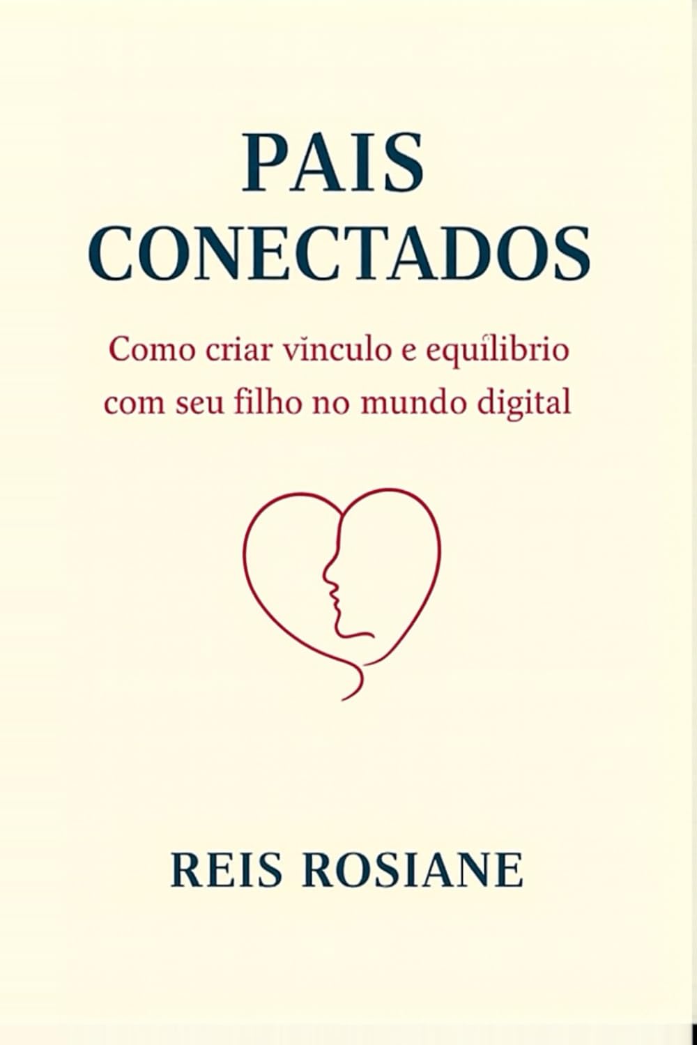Pais Conectados: Como criar vínculo e equilíbrio com seu filho no mundo digital
