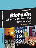 Quick Guide to Biofuels: When the Oil Runs Out 1934106178 Book Cover