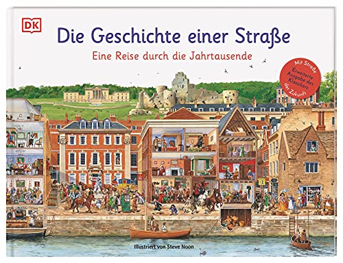 Die Geschichte einer Straße: Eine Reise durch die Jahrtausende. Zeitreise im Wimmelbild: Von der Steinzeit zur Zukunfts-Metropole. Für Kinder ab 6 Jahren (Wimmelsachbücher)