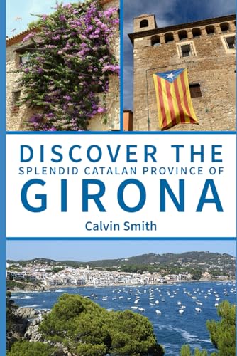 Discover the Splendid Catalan Province of Girona