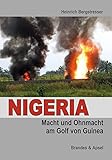 Nigeria: Macht und Ohnmacht am Golf von Guinea - Heinrich Bergstresser