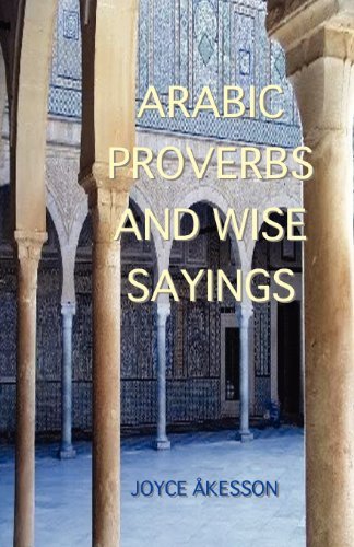 Arabic Proverbs and Wise Sayings by Joyce Akesson (2011-10-22)