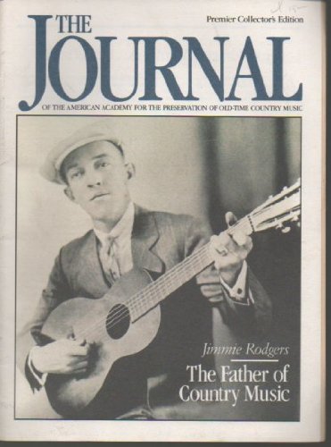 The Journal of the American Academy for the Preservation of Old Time Country Music I (1) Premier Collector's Edition