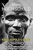 King Leopold\'s Ghost: A Story of Greed, Terror and Heroism in Colonial Africa