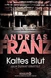 Kaltes Blut: Julia Durants 6. Fall (Julia Durant ermittelt, Band 6) - Andreas Franz