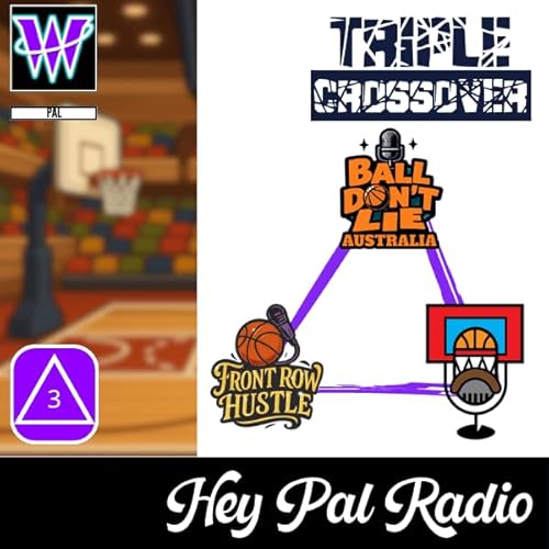 Bonus Episode - Triple Crossover #3 with Ball Don't Lie Australia & Front Row Hustle