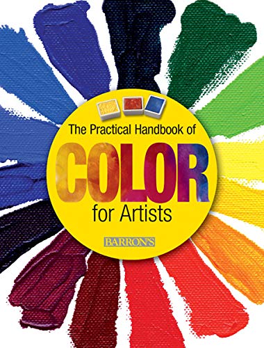 Color Handbook Practical Handbook of Color for Artists: Parramon Editorial Team ...