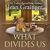 What Divides Us: The Kilteegan Bridge Story, Book 2 - Jean Grainger Siobhan Waring Verlag: Jean Grainger 