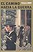 El camino hacia la guerra : la crisis de 1919-1939 y el inicio de la Segunda Guerra Mundial (ESPASA FORUM) - Overy, Richard James