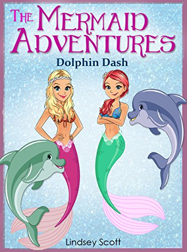 Books For Kids: The Mermaid Adventures - Dolphin Dash (Illustrated Children's Books, Kids Books, Mermaid Books, Bedtime Stories For Kids) #TOP4