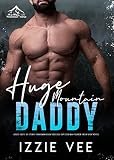 Huge Mountain Daddy: Adults Erotic Sex Stories for Women: Rough Taboo Age-Gap Older Man Younger Virgin Short Novels (Steamy, Forced & Forbidden Romance Book 8) (English Edition)