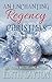 An Enchanting Regency Christmas: Four Holiday Novellas