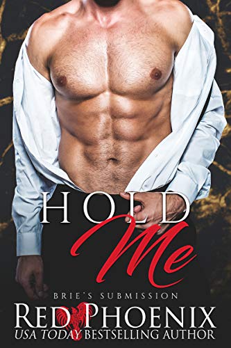 Hold Me (Brie's Submission Book 6)