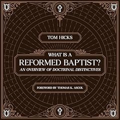What Is a Reformed Baptist? Audiolibro Por Tom Hicks arte de portada